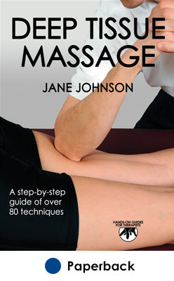 Deep Tissue Massage: Hands-on Guide for Therapists